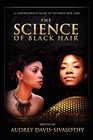 The Science of Black Hair A Comprehensive Guide to Textured Hair Care