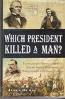 Which President Killed a Man