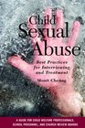 Child Sexual Abuse Best Practices for Interviewing and Treatment