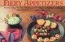 Fiery appetizers Seventy spicy hot hors d'oeuvres  a fiery cuisines cookbook