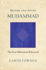 Before and After Muhammad The First Millennium Refocused