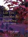 The Life You Save May Be Your Own Library Edition