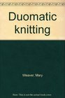 Duomatic knitting