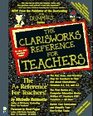 The Clarisworks Reference for Teachers