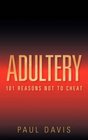 Adultery 101 Reasons Not to Cheat