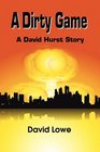 A Dirty Game A David Hurst Story