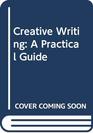 Creative Writing A Practical Guide