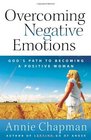 Overcoming Negative Emotions God's Path to Becoming a Positive Woman
