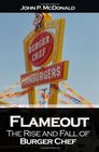 Flameout The Rise and Fall of Burger Chef