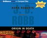 Origin in Death (In Death, Bk 21) (Audio CD) (Abridged)