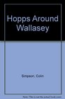 Hopps Around Wallasey