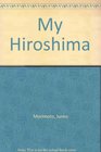 My Hiroshima