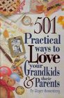 501 Practical Ways to Love Your Grandkids and Their Parents