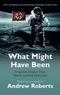 What Might Have Been: Imaginary History from Twelve Leading Historians (Phoenix Paperback Series)
