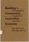Building a CommunityControlled Economy The Evangeline Cooperative Experience