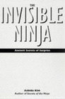 The Invisible Ninja Ancient Secrets of Surprise