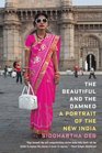 The Beautiful and the Damned A Portrait of the New India