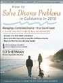 How to Solve Divorce Problems in California in 2010 Managing a Contested Divorce  In or Out of Court