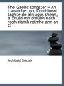 The Gaelic songster  An tanaiche no Cothional taghte do ain agus shean a' chuid mh dhiubh nach