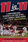 11 in '11 A Hometown Hero La Russa's Last Ride in Red and a Miracle World Series for the St Louis Cardinals
