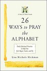 26 Ways to Pray the Alphabet Daily Spiritual Practices to Help You Ask Begin Center and Do  A Mercy  Melons Guide