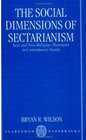 The Social Dimensions of Sectarianism Sects and New Religious Movements in Contemporary Society