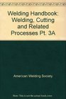 Welding Handbook Welding Cutting and Related Processes Pt 3A