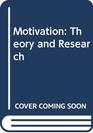 Motivation Theory and Research