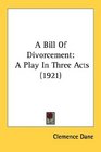 A Bill Of Divorcement A Play In Three Acts