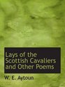 Lays of the Scottish Cavaliers and Other Poems