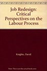 Job Redesign Critical Perspectives on the Labour Process