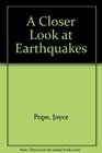 A Closer Look at Earthquakes