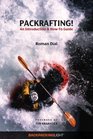 PACKRAFTING An Introduction and HowTo Guide