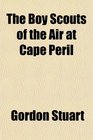 The Boy Scouts of the Air at Cape Peril