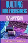 Quilting Book for Beginners Quilts techniques  tips from basic to advanced