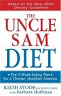 The Uncle Sam Diet  The FourWeek Eating Plan for a Thinner Healthier America