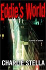 Eddie's World A Novel of Crime