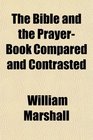 The Bible and the PrayerBook Compared and Contrasted