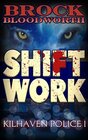 Shift Work (Kilhaven Police)