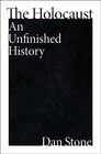 The Holocaust An Unfinished History