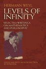 Levels of Infinity Selected Writings on Mathematics and Philosophy