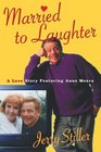 Married to Laughter  A Love Story Featuring Anne Meara