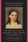The Recollections of Margaret Cabell Brown Loughborough A Southern Woman's Memories of Richmond VA and Washington DC in the Civil War