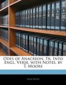 Odes of Anacreon Tr Into Engl Verse with Notes by T Moore