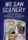 We Saw Scenery The Early Diaries of Merrill Markoe