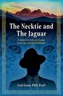 The Necktie and the Jaguar A Memoir to Help You Change Your Story and Find Fulfillment