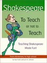Shakespeare To Teach or Not to Teach  Teaching Shakespeare Made Fun  From Elementary to High School