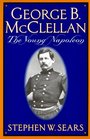 George B McClellan The Young Napoleon