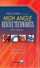 Field Guide to Accompany High Angle Rescue Techniques