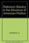 Slavery in the Structure of American Politics 17651820